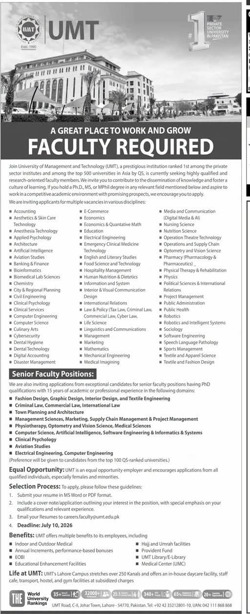 UMT Lahore Faculty Jobs 2026 Advertisement Details

University of Management and Technology Johar Town Campus Careers

UMT Faculty Required for Computer Science and Engineering Disciplines

How to Apply via Email at careers.faculty@umt.edu.pk

UMT Senior Faculty PhD Qualification Requirements Table

UMT Benefits Package Including Provident Fund and Medical

Top 100 QS Ranked University Graduate Preference Notice UMT

UMT Lahore Daycare and Gym Subsidized Facilities List

UMT Medical Center and EOBI Employee Perks Announcement

University of Management and Technology Equal Opportunity Hiring Guide